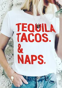 Tequila Tacos & Nap O-Neck T-Shirt krásne ženy móda červená txt bavlna tees lete camisetas tumblr slogan goth topy t tričko