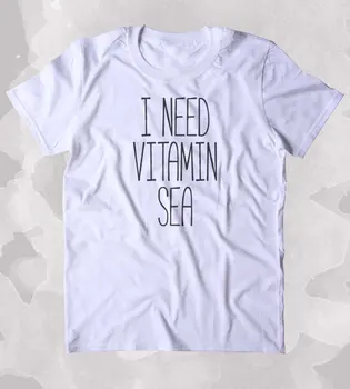 Potrebujem Vitamín Mora Tričko Pláž Ocean Plavec Život Stráže Milenca Oblečenie Tumblr T-shirt Ďalšie Veľkosti a Farby-B109