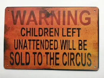 Upozornenie Deti Ponechané bez dozoru Sa Bude Predávať na Cirkus Kovov Cín Prihlásiť Vintage Poster Doska Kuchyňa Obchod Ranč Bar Dvore Domov