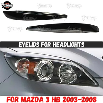Viečka pre svetlomety prípade Mazda 3 HB 2003-2008 ABS plastové podložky riasiniek obočie zahŕňa príslušenstvo, auto tuning styling